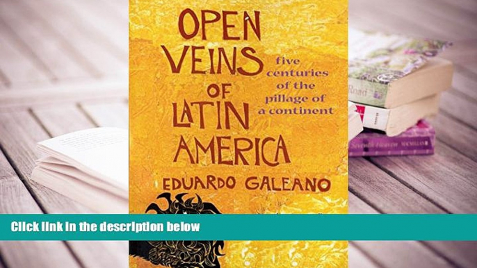 Popular Book  Open Veins of Latin America: Five Centuries of the Pillage of a Continent  For Trial