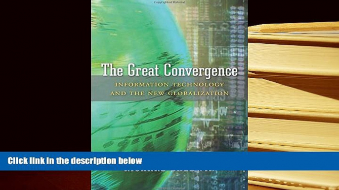 Popular Book  The Great Convergence: Information Technology and the New Globalization  For Online