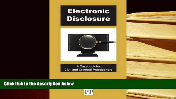 PDF [DOWNLOAD] Electronic Disclosure - A Casebook for Civil and Criminal Practitioners BOOK ONLINE