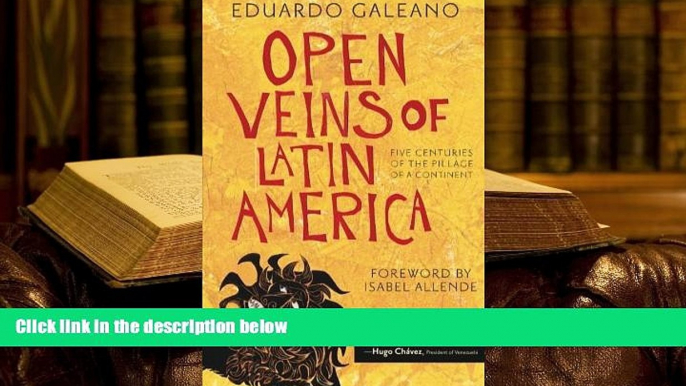 Popular Book  Open Veins of Latin America: Five Centuries of the Pillage of a Continent  For Full