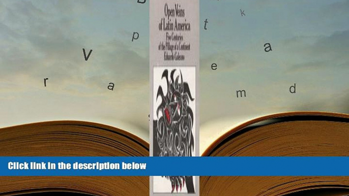 Best Ebook  Open Veins of Latin America: Five Centuries of the Pillage of a Continent  For Kindle