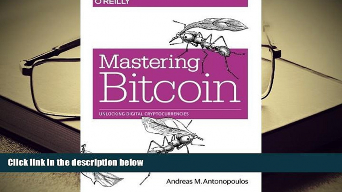 Best Ebook  Mastering Bitcoin: Unlocking Digital Cryptocurrencies  For Online