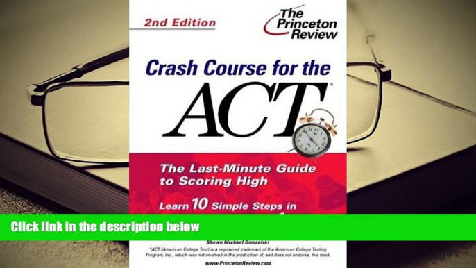 PDF [Download]  Crash Course for the ACT, Second Edition (College Test Prep)  For Full