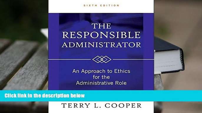 Popular Book  The Responsible Administrator: An Approach to Ethics for the Administrative Role