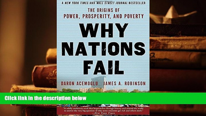 Best Ebook  Why Nations Fail: The Origins of Power, Prosperity, and Poverty  For Kindle