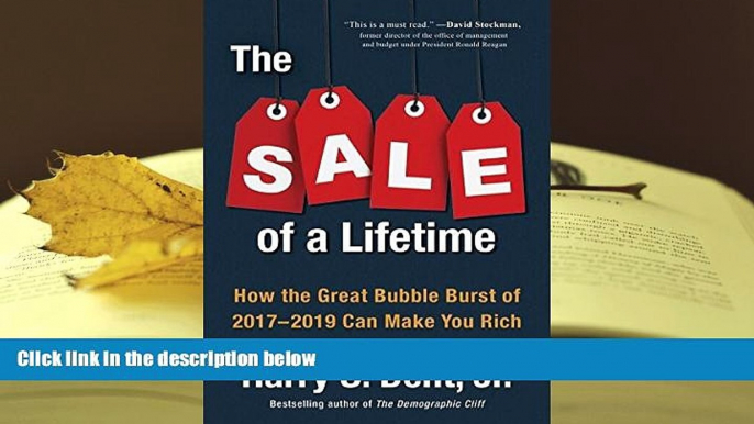 Best Ebook  The Sale of a Lifetime: How the Great Bubble Burst of 2017-2019 Can Make You Rich  For