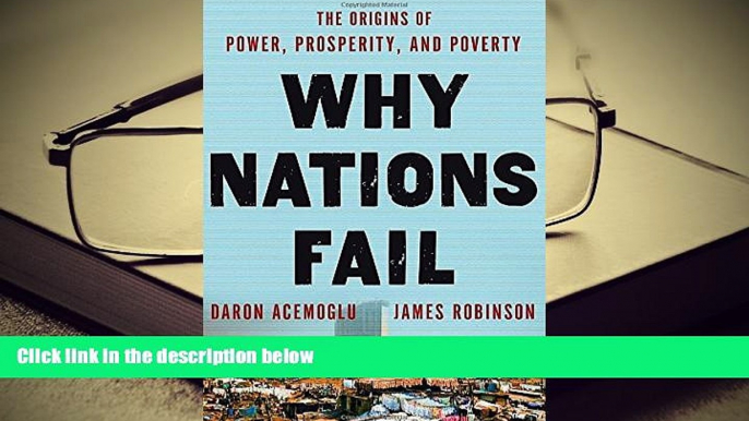 Best Ebook  Why Nations Fail: The Origins of Power, Prosperity, and Poverty  For Trial