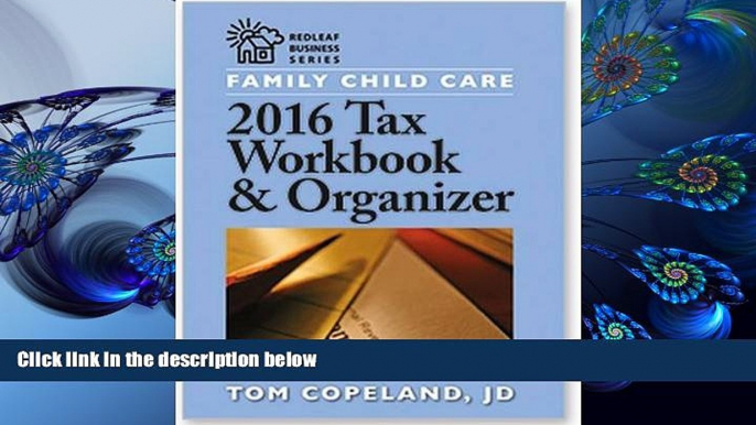 READ book Family Child Care 2016 Tax Workbook and Organizer (Redleaf Business) Tom Copeland Trial