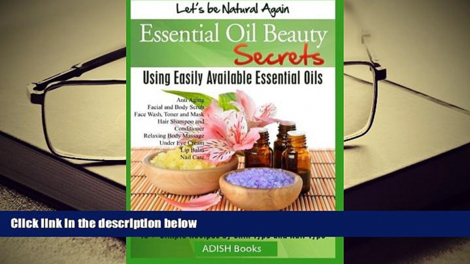 PDF  Essential Oil Beauty Secrets: Make Beauty Products at Home for Skin Care, Hair Care, Lip