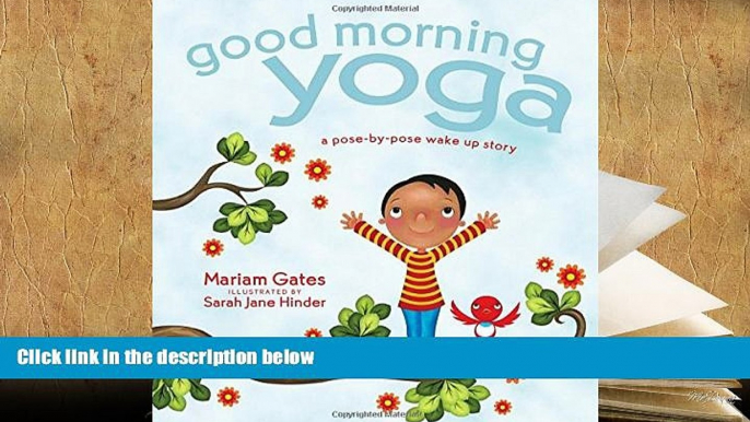 Read Online Good Morning Yoga: A Pose-by-Pose Wake Up Story Mariam Gates  TRIAL EBOOK