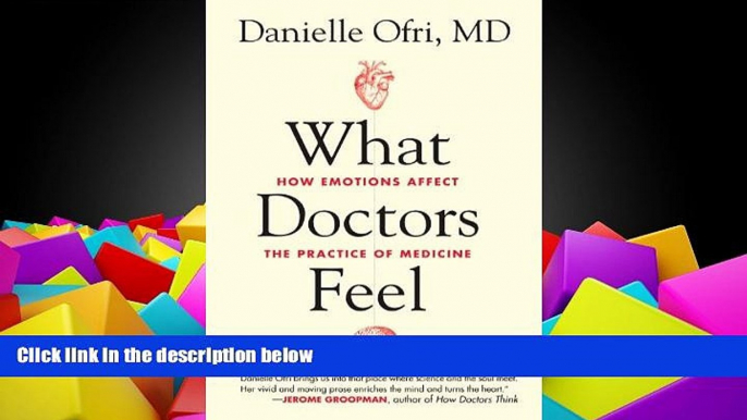 PDF [FREE] DOWNLOAD  What Doctors Feel: How Emotions Affect the Practice of Medicine Danielle Ofri