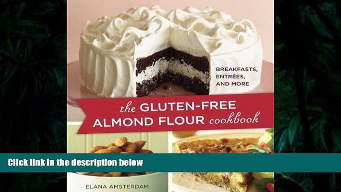 Download [PDF]  The Gluten-Free Almond Flour Cookbook Elana Amsterdam READ ONLINE