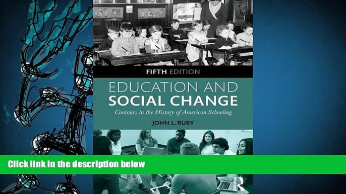 READ book Education and Social Change: Contours in the History of American Schooling John L. Rury