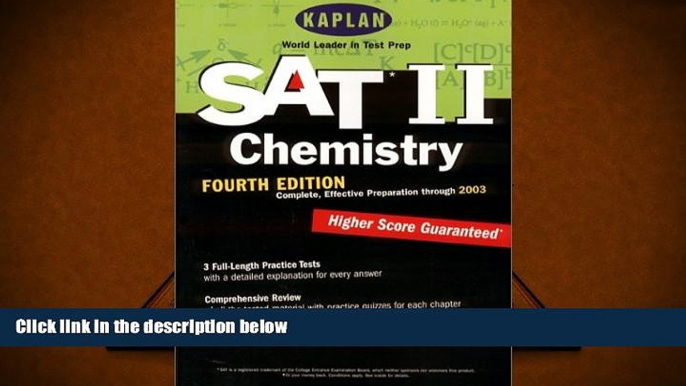 Best Ebook  Kaplan SAT II: Chemistry, Fourth Edition: Higher Score Guaranteed (Kaplan SAT Subject