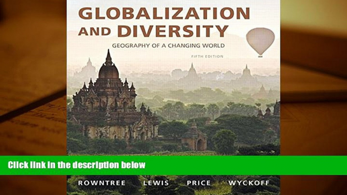 Best Ebook  Globalization and Diversity: Geography of a Changing World (5th Edition)  For Online