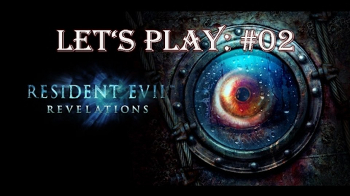 Resident Evil - Revelations - Let's Play: #02 [GERMAN|GAMEPLAY|HD]