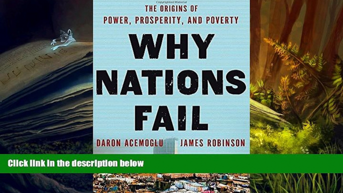 Popular Book  Why Nations Fail: The Origins of Power, Prosperity, and Poverty  For Full