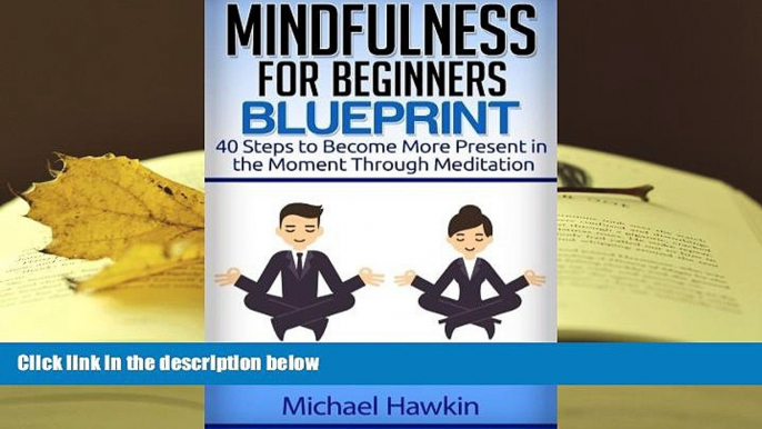 Kindle eBooks  Mindfulness for Beginners Blueprint: 40 Steps to Become More Present in the Moment