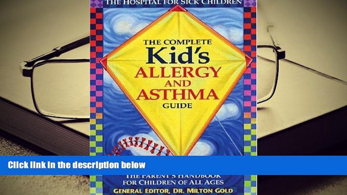 Epub The Complete Kid s Allergy and Asthma Guide: Allergy and Asthma Information for Children of