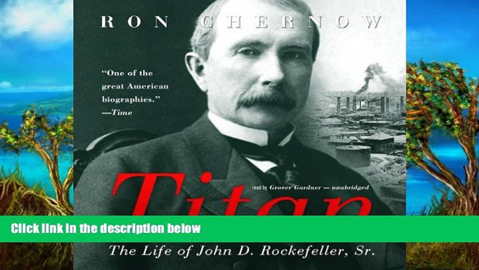 Popular Book  Titan: The Life of John D. Rockefeller, Sr.  For Trial