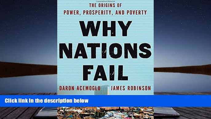 Popular Book  Why Nations Fail: The Origins of Power, Prosperity, and Poverty  For Full