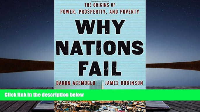 Best Ebook  Why Nations Fail: The Origins of Power, Prosperity, and Poverty  For Trial