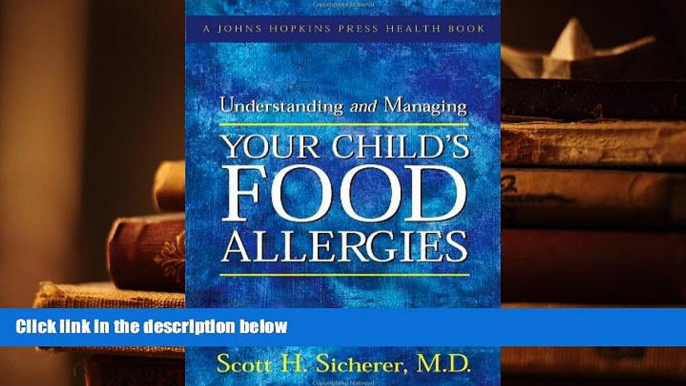 Kindle eBooks  Understanding and Managing Your Child s Food Allergies (A Johns Hopkins Press