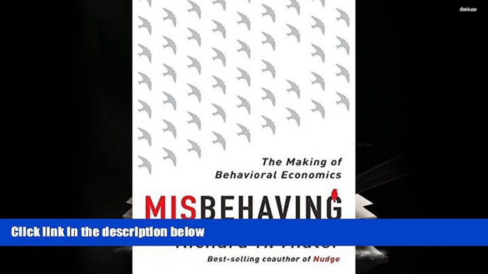 Best Ebook  Misbehaving: The Making of Behavioral Economics  For Full