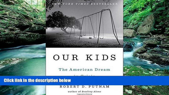 Popular Book  Our Kids: The American Dream in Crisis  For Kindle