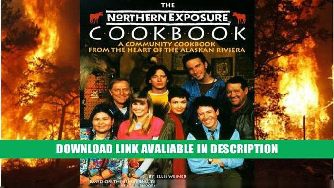 Download ePub The Northern Exposure Cookbook: A Community Cookbook from the Heart of the Alaskan