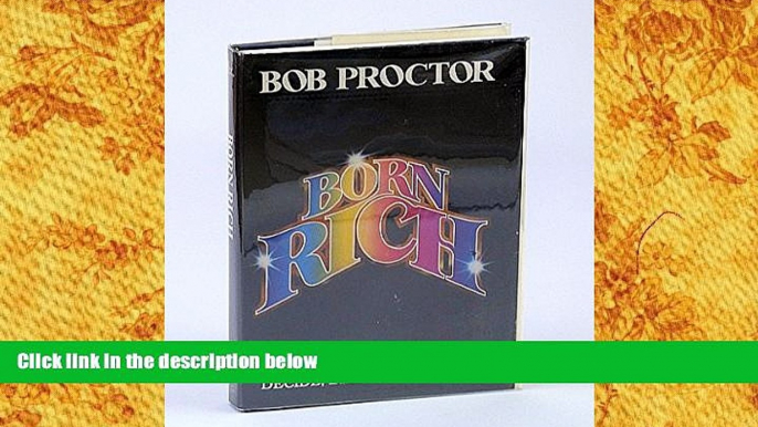 BEST PDF  You Were Born Rich Bob Proctor FOR IPAD