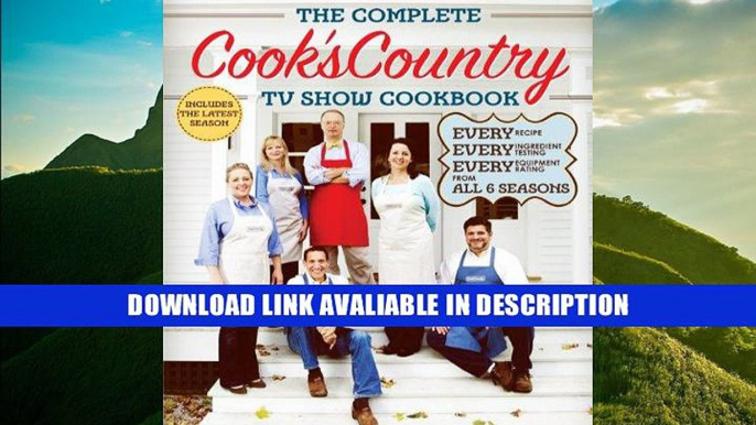 Download ePub The Complete Cook s Country TV Show Cookbook Revised Popular Collection