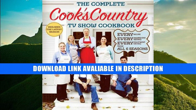 Download ePub The Complete Cook s Country TV Show Cookbook Revised Popular Collection