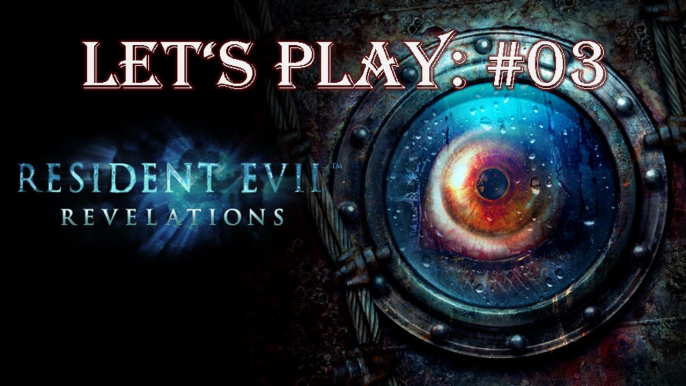 Resident Evil - Revelations - Let's Play: #03  [GERMAN|GAMEPLAY|HD]