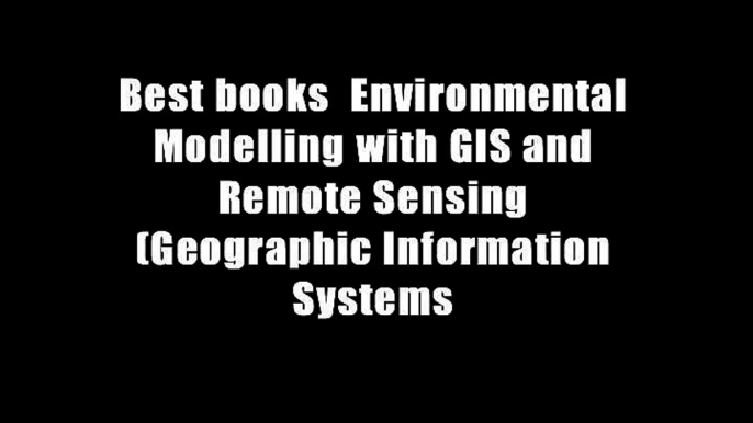 Best books  Environmental Modelling with GIS and Remote Sensing (Geographic Information Systems