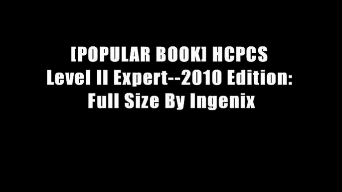 [POPULAR BOOK] HCPCS Level II Expert--2010 Edition: Full Size By Ingenix