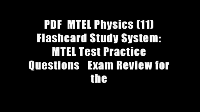 PDF  MTEL Physics (11) Flashcard Study System: MTEL Test Practice Questions   Exam Review for the