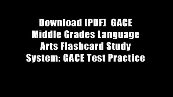 Download [PDF]  GACE Middle Grades Language Arts Flashcard Study System: GACE Test Practice