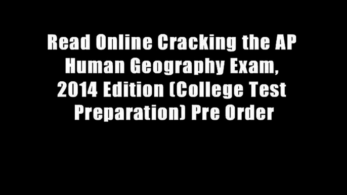 Read Online Cracking the AP Human Geography Exam, 2014 Edition (College Test Preparation) Pre Order