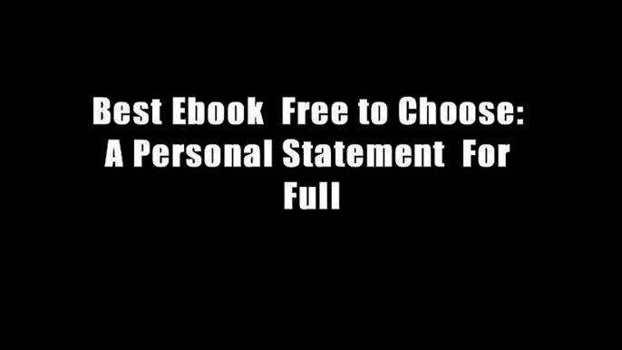 Best Ebook  Free to Choose: A Personal Statement  For Full