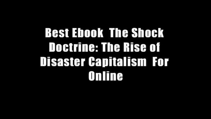 Best Ebook  The Shock Doctrine: The Rise of Disaster Capitalism  For Online