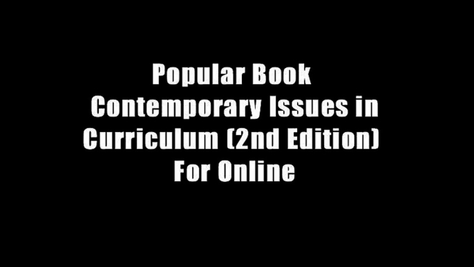 Popular Book  Contemporary Issues in Curriculum (2nd Edition)  For Online