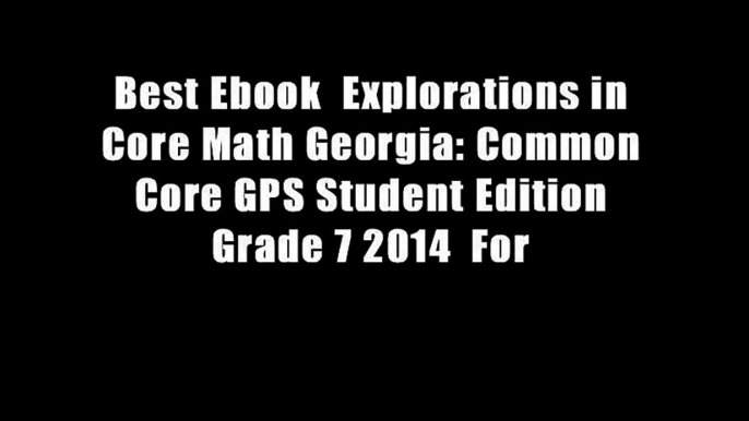 Best Ebook  Explorations in Core Math Georgia: Common Core GPS Student Edition Grade 7 2014  For