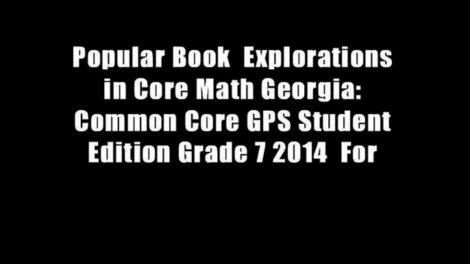 Popular Book  Explorations in Core Math Georgia: Common Core GPS Student Edition Grade 7 2014  For