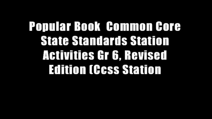 Popular Book  Common Core State Standards Station Activities Gr 6, Revised Edition (Ccss Station