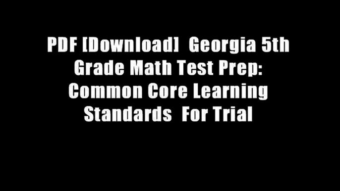 PDF [Download]  Georgia 5th Grade Math Test Prep: Common Core Learning Standards  For Trial