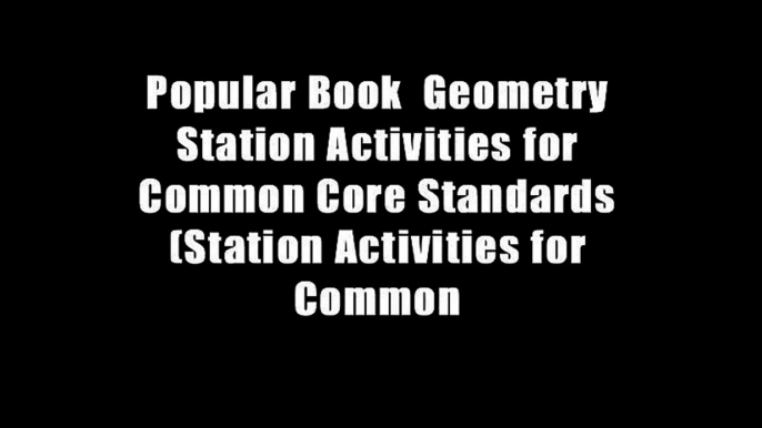 Popular Book  Geometry Station Activities for Common Core Standards (Station Activities for Common