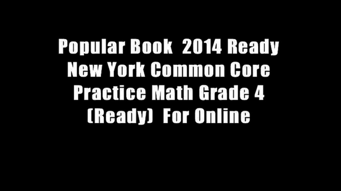 Popular Book  2014 Ready New York Common Core Practice Math Grade 4 (Ready)  For Online