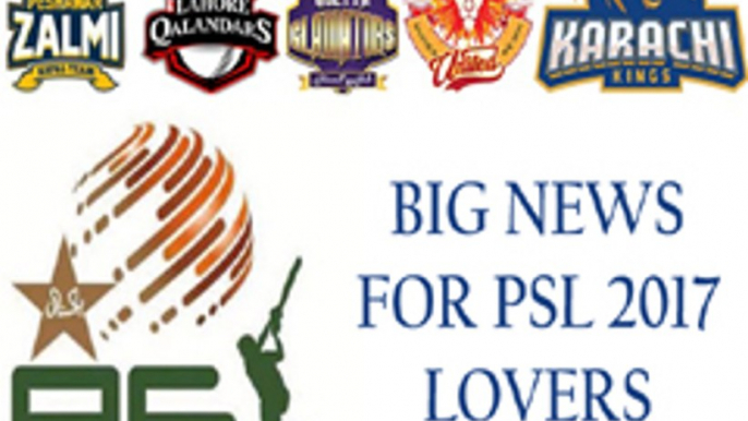 PSL 2017 Lovers - Big News For All Pakistani - PSL FINAL IN LAHORE