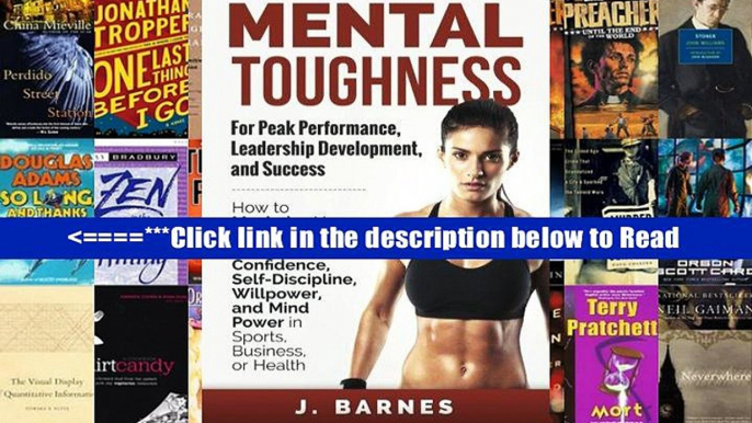 Mental Toughness for Peak Performance, Leadership Development, and Success: How to Maximize Your